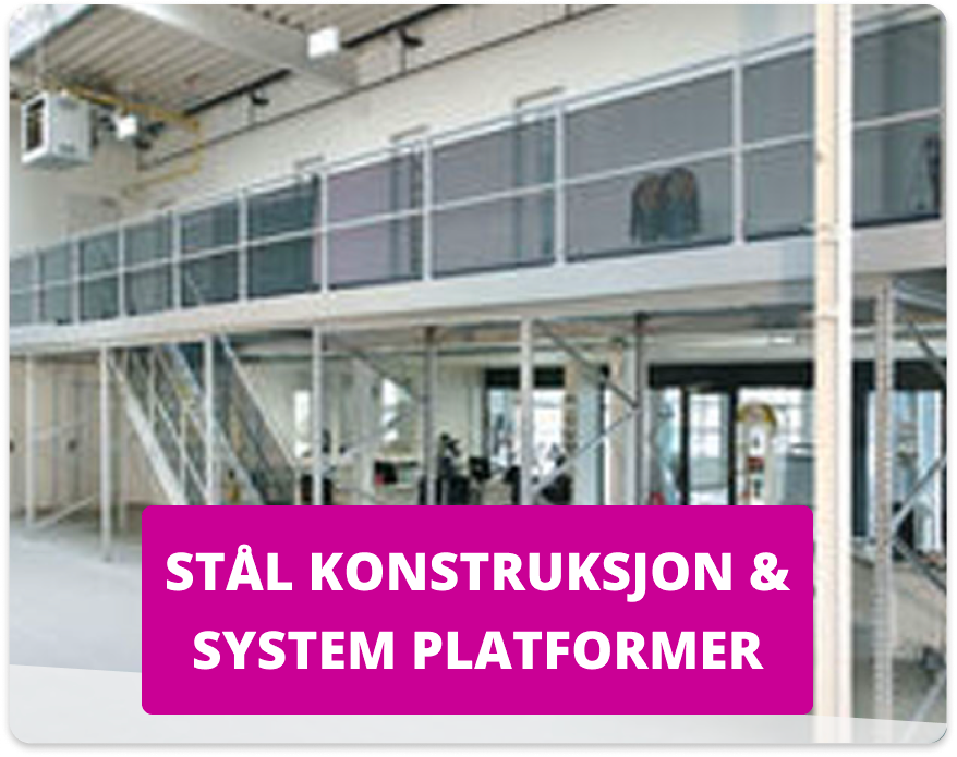 Stålkonstruksjon & systemplattformer